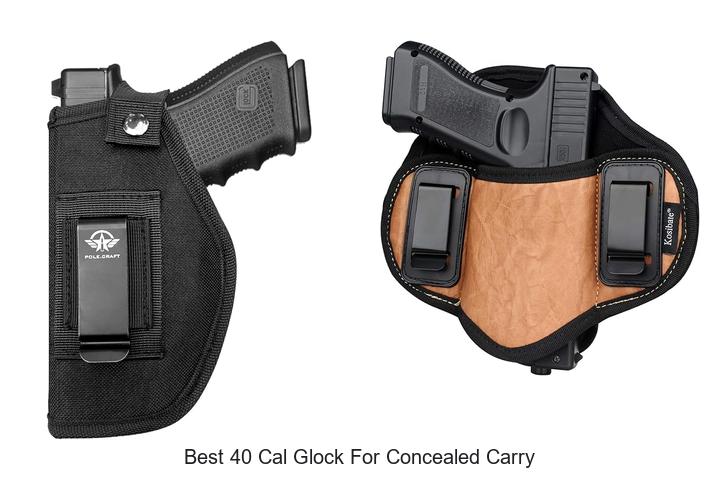 Best 40 Cal Glock For Concealed Carry That Shocks Experts