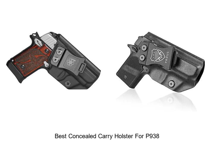 Best Concealed Carry Holster For P938 You Can’t Miss!
