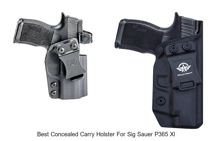 Best Concealed Carry Holster For Sig Sauer P365 XL Now!
