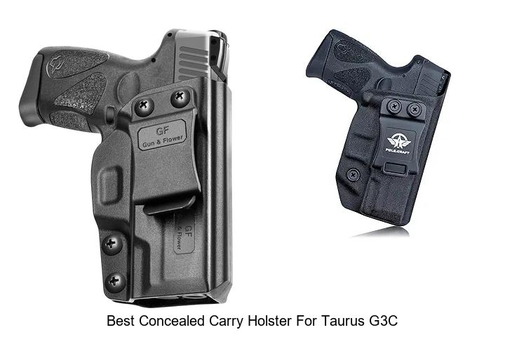 Best Concealed Carry Holster For Taurus G3C Revealed!