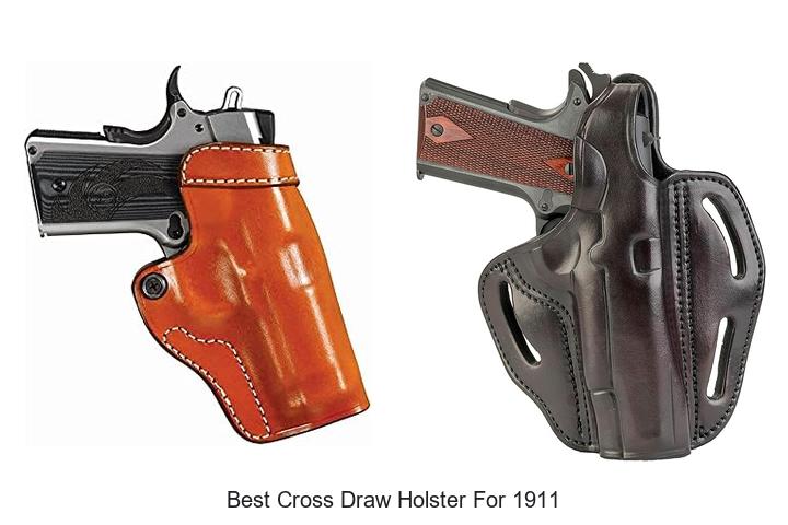 Best Cross Draw Holster For 1911 – Ultimate Comfort Guide