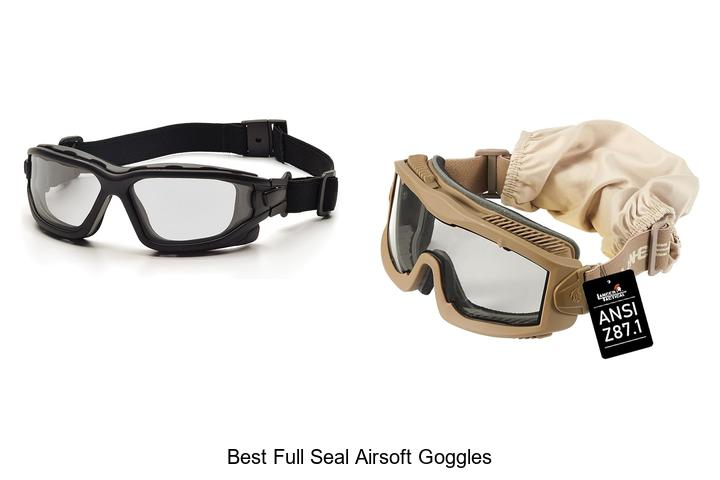 Best Full Seal Airsoft Goggles That Will Blow Your Mind!
