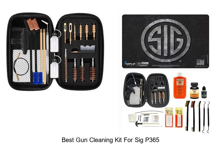 Best Gun Cleaning Kit For Sig P365 That Will Blow Your Mind