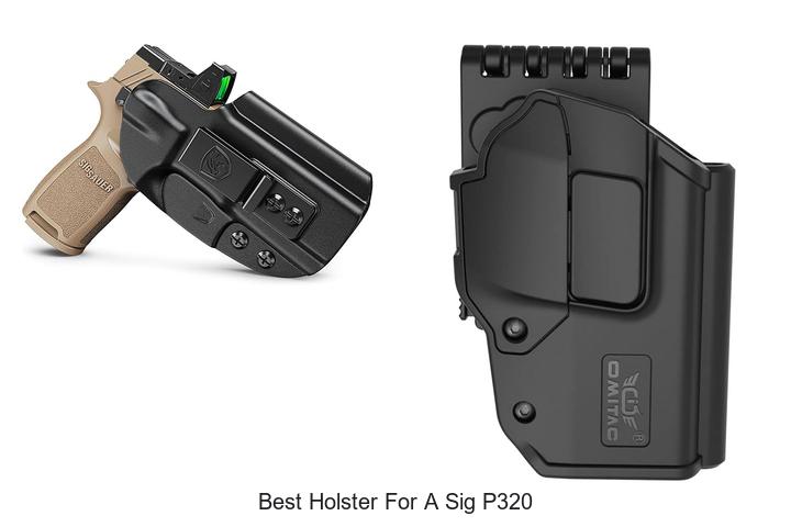 Best Holster For A Sig P320 That Will Blow Your Mind