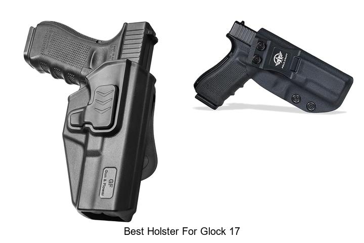 Best Holster For Glock 17: Top Picks You Can’t Miss!
