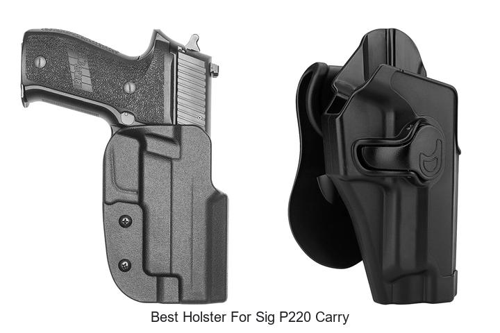 Best Holster For Sig P220 Carry: Top Picks You Need Now