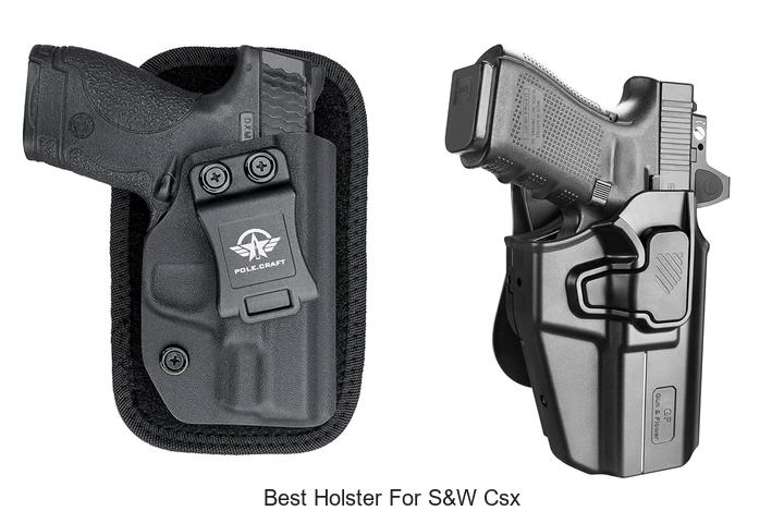 Best Holster For S&W CSX That You Can’t Miss Today!