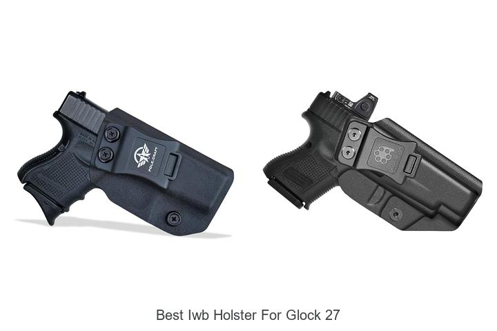 Best IWB Holster For Glock 27 That Will Blow Your Mind