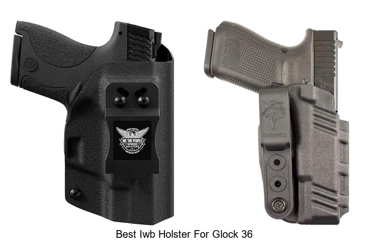 Best IWB Holster For Glock 36 That You Need Today!