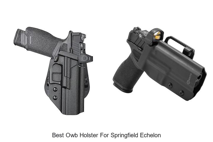 Best OWB Holster for Springfield Echelon: Top Picks Now!