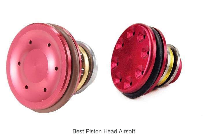 Best Piston Head Airsoft Tips That Will Blow Your Mind!
