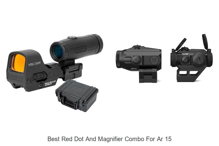 Best Red Dot And Magnifier Combo For AR 15 You Need Now