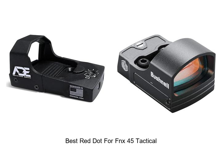 Best Red Dot For FNX 45 Tactical That Will Boost Accuracy