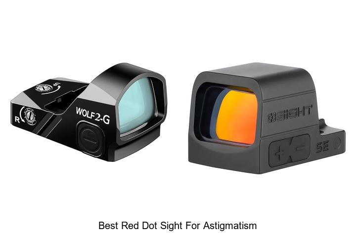 Best Red Dot Sight For Astigmatism That Will Blow Minds