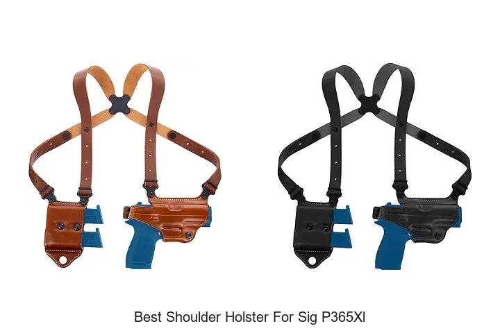Best Shoulder Holster For Sig P365XL: Ultimate Comfort Guide