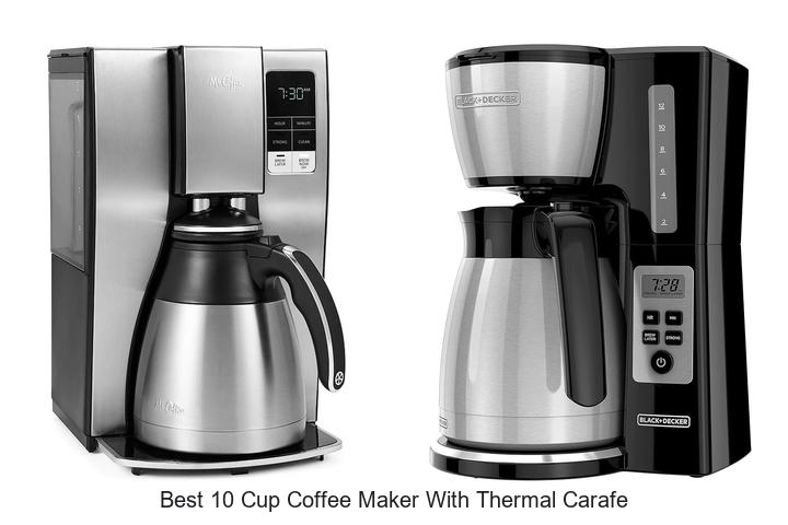 Top 12 Best 10 Cup Coffee Maker With Thermal Carafe You Must See