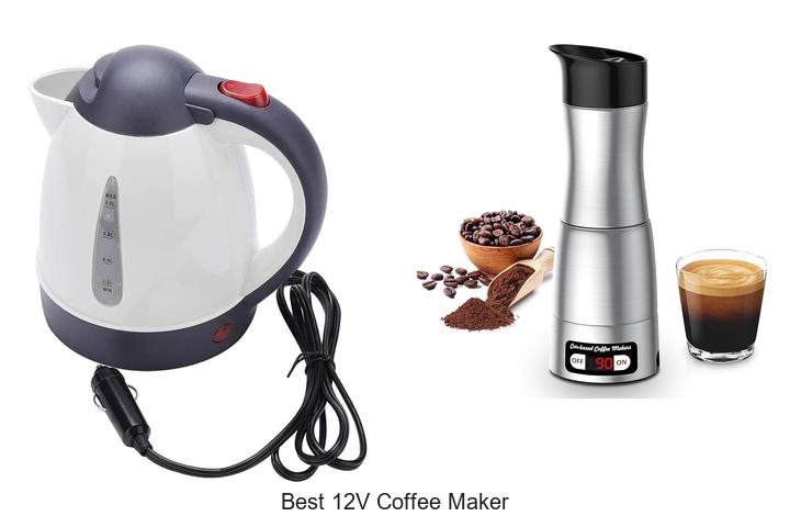 Top 12 Best 12V Coffee Maker You Must Try Today
