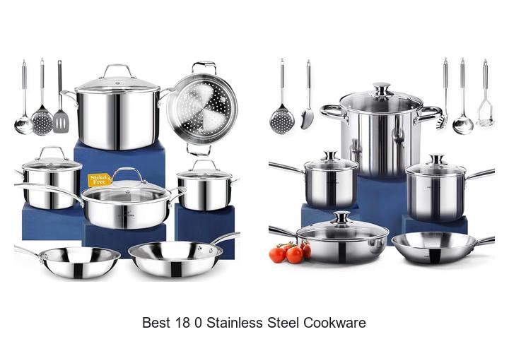 Top 15 Best 18 0 Stainless Steel Cookware You Must See