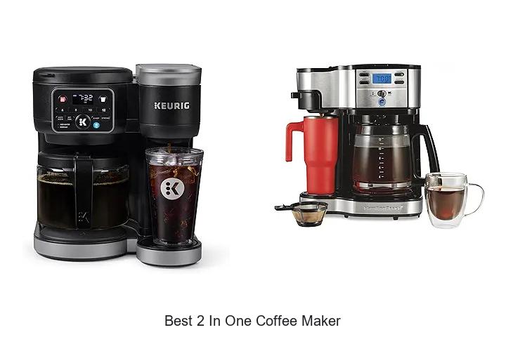 Top 12 Best 2 In One Coffee Maker For Perfect Brews