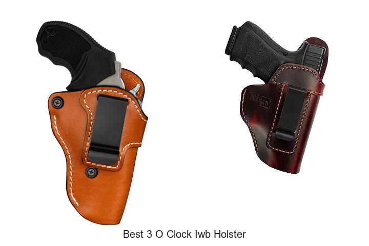 Best 3 O Clock IWB Holster That Boosts Comfort & Concealment