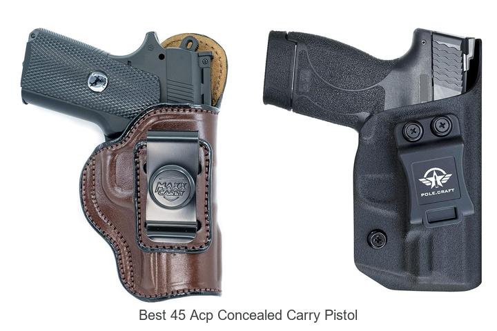 Best 45 ACP Concealed Carry Pistol That Will Blow Your Mind!