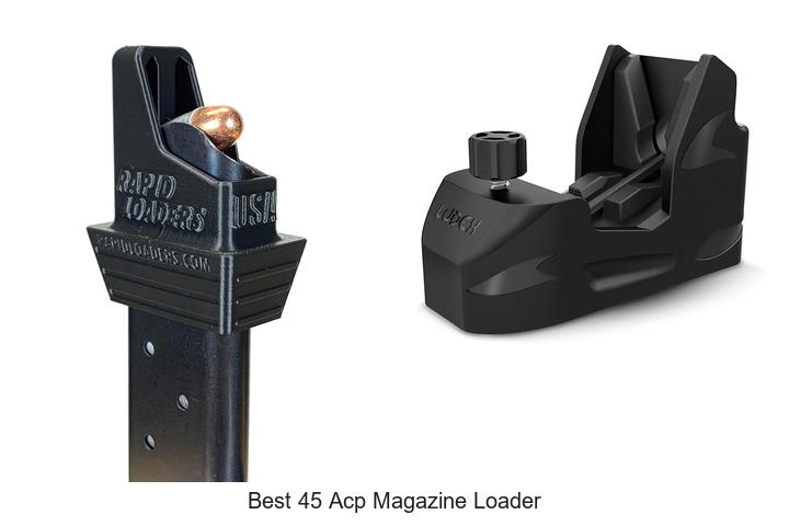 Top 12 Best 45 ACP Magazine Loader That Will Blow Your Mind