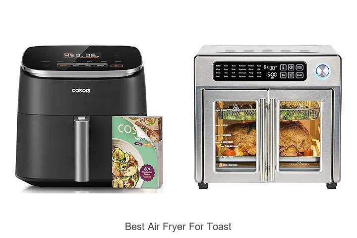 Top 12 Best Air Fryer For Toast That Will Change Breakfast
