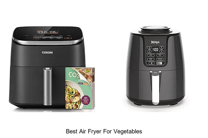 Top 12 Best Air Fryer For Vegetables You Must Try Today