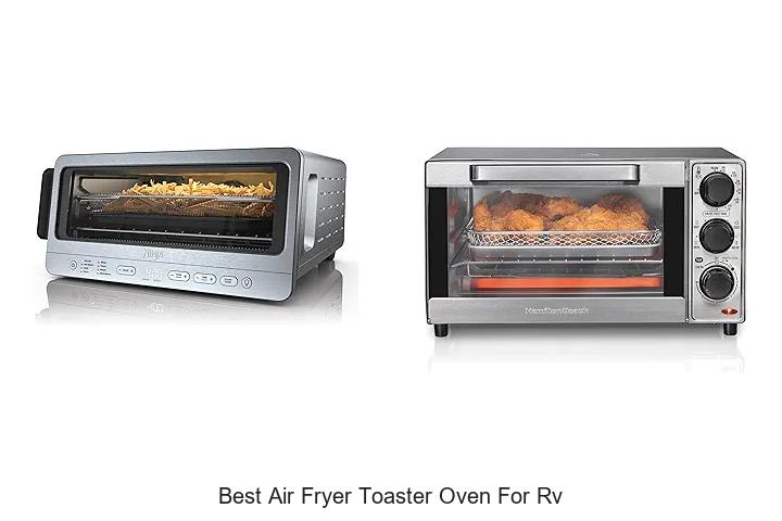 Top 13 Best Air Fryer Toaster Oven For RV You Must See