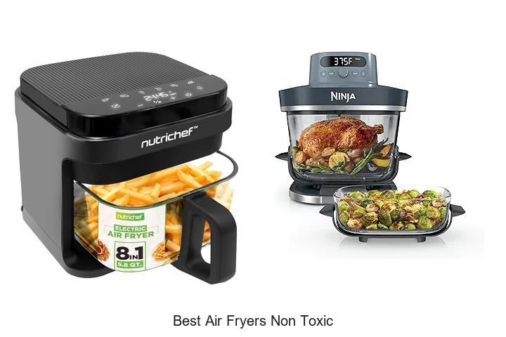 Top 12 Best Air Fryers Non Toxic for Healthy Cooking