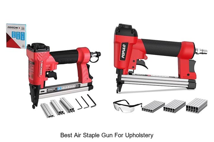 Best Air Staple Gun For Upholstery That Will Blow Minds