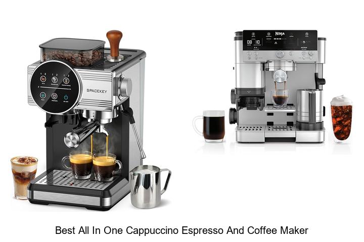 Top 12 Best All In One Cappuccino Espresso And Coffee Maker