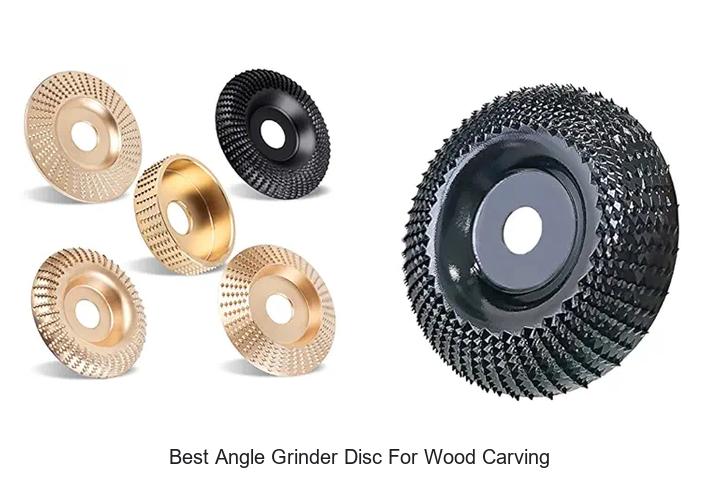 Top 12 Best Angle Grinder Disc For Wood Carving Choices