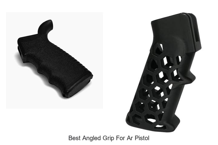 Best Angled Grip For AR Pistol That Boosts Accuracy Fast