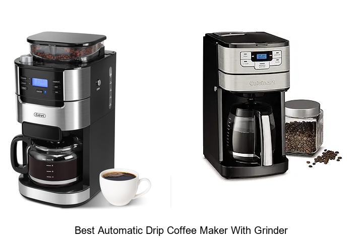 Top 12 Best Automatic Drip Coffee Maker With Grinder You Must See