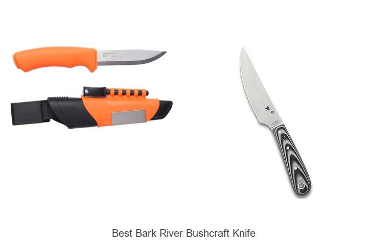 Top 12 Best Bark River Bushcraft Knife You Can’t Miss!