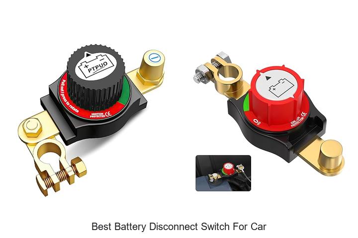 Top 13 Best Battery Disconnect Switch For Car You Must See