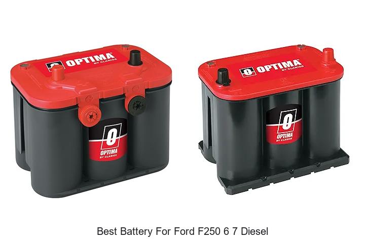 Top 13 Best Battery For Ford F250 6 7 Diesel That You Need