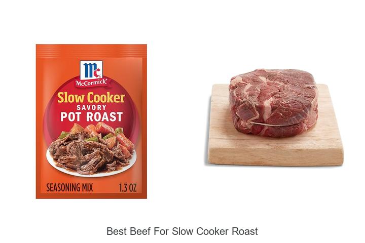Top 13 Best Beef For Slow Cooker Roast You Must Try