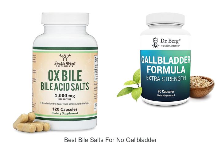 Top 15 Best Bile Salts For No Gallbladder You Must Try Now
