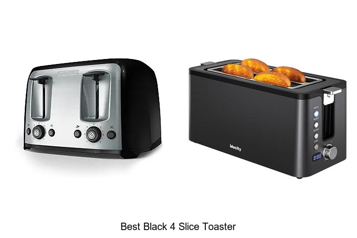 Top 12 Best Black 4 Slice Toaster For Perfect Toasting