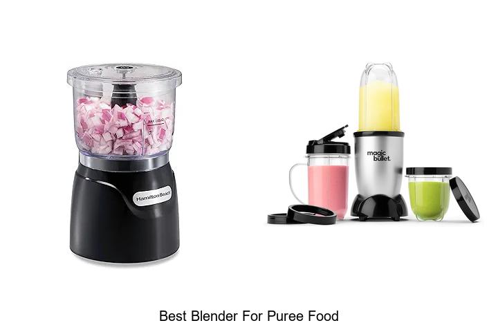 Top 15 Best Blender for Puree Food That Will Wow You