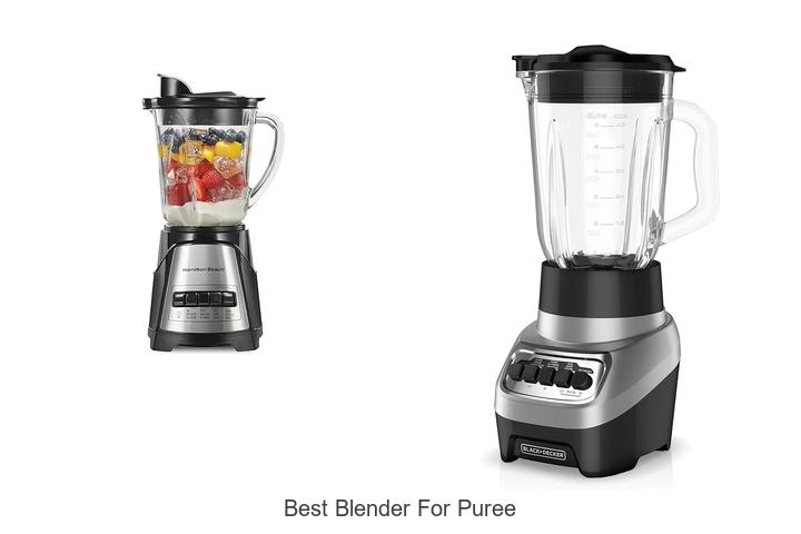 Top 12 Best Blender For Puree You Can’t Miss