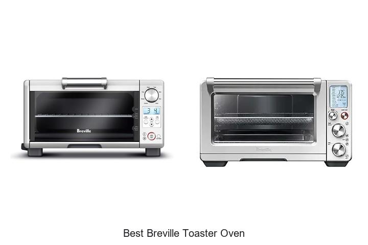 Top 13 Best Breville Toaster Oven For Perfect Results