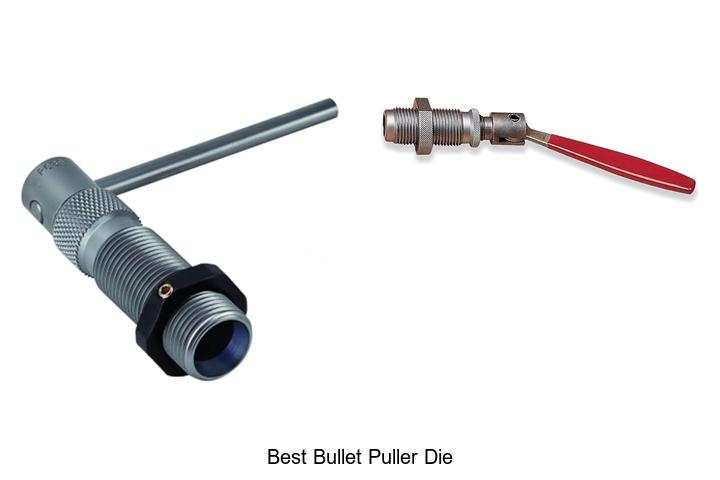 Best Bullet Puller Die You Absolutely Need to Try Today