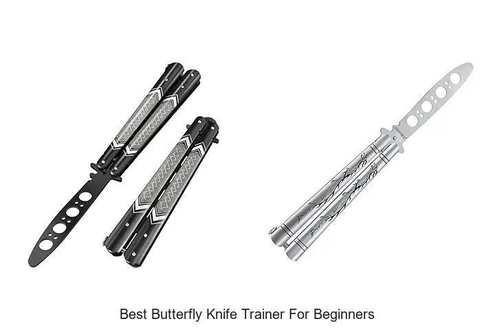 Top 12 Best Butterfly Knife Trainer for Beginners Revealed!