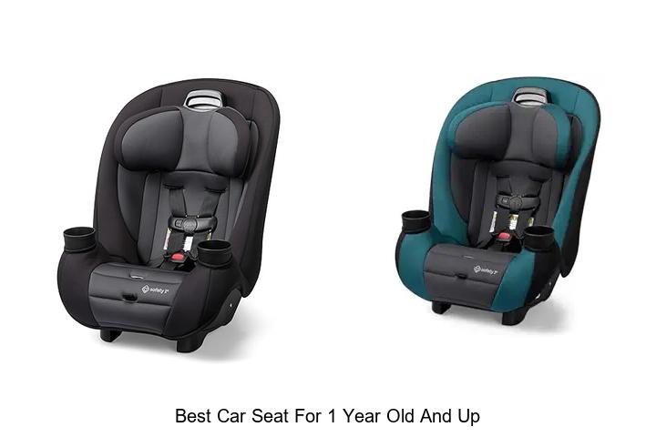 Top 13 Best Car Seat For 1 Year Old And Up Revealed