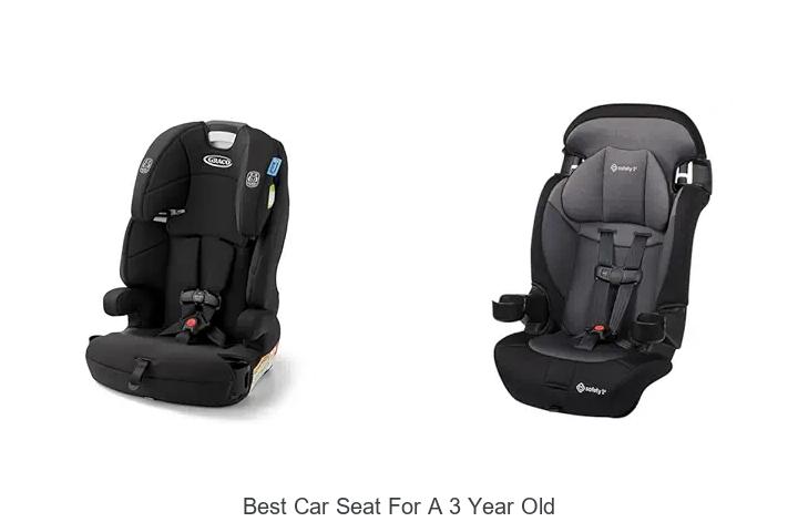 Top 13 Best Car Seat For A 3 Year Old You Must See