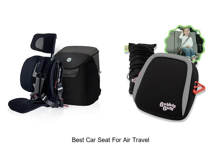 Top 13 Best Car Seat For Air Travel You Can’t Miss