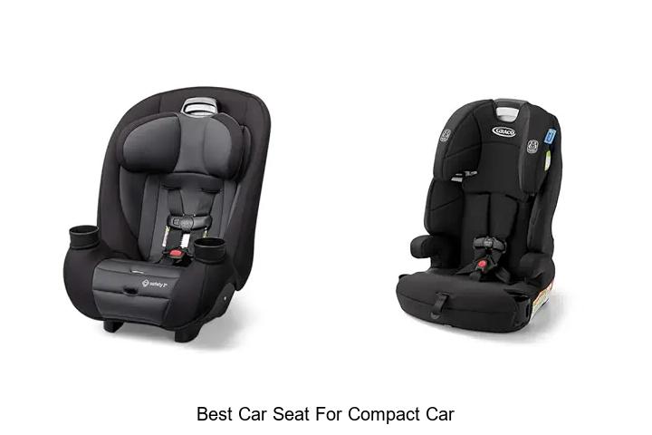Top 12 Best Car Seat for Compact Car – Perfect Fit & Safety